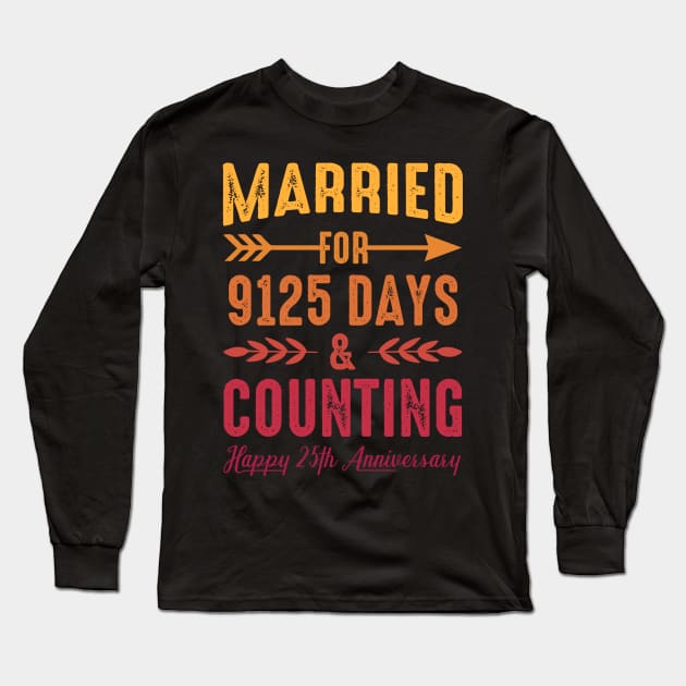 Couple Married for 9125 Days & Counting, 25th Wedding Anniversary Long Sleeve T-Shirt by loveshop
